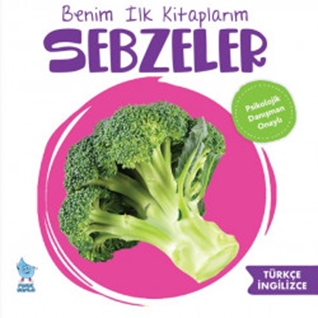 Benim İlk Kitaplarım: Sebzeler