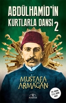 Abdülhamid'İn Kurtlarla Dansı-2