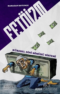 Fetöizm - Küresel Dini Sömürü Sistemi