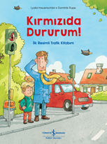 Kırmızıda Dururum ! İlk Resimli Trafik Kitabım