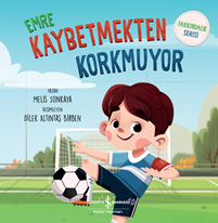 Emre Kaybetmekten Korkmuyor – Farkindalik Serisi