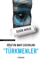 Oğuz’un Mavi Çocukları “Türkmenler”