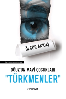 Oğuz’un Mavi Çocukları “Türkmenler”