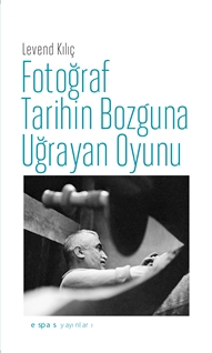 Fotoğraf Tarihin Bozguna Uğrayan Oyunu