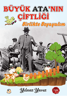 Büyük Ata’nın  Çiftliği