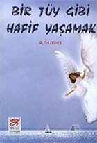 Bir Tüy Gibi Hafif Yaşamak