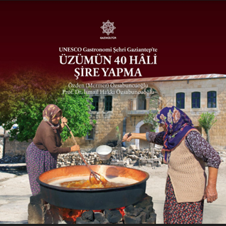 Üzümün 40 Hâli Şire Yapma - UNESCO Gastronomi Şehri Gaziantep’te