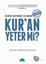 Dinin Kaynağı Olarak Kur'an Yeter mi?
