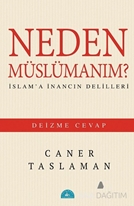 Neden Müslümanım? İslam'a İnancın Delilleri