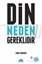 Din Neden Gereklidir?