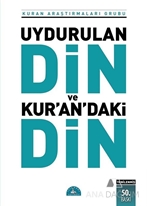 Uydurulan Din ve Kuran'daki Din