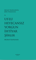 Us’lu Heyecansız Yorgun İhtiyar Şiirler