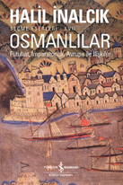 Osmanlilar – Fütuhat, Imparatorluk, Avrupa Ile Ilişkiler