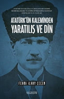 Atatürk'ün Kaleminden Yaratılış ve Din