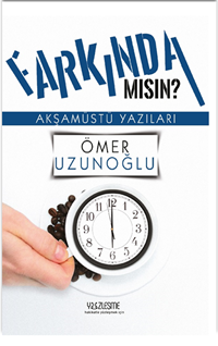 Farkında mısın?