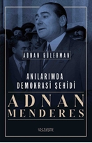 Anılarımda Demokrasi Şehidi Adnan Menderes