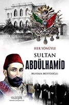 Sultan Abdülhamid-Her Yönüyle