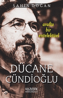 Arafta Bir Entelektüel - Dücane Cündioğlu