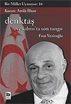 Denktaş ve Kıbrıs'ta Son Tango