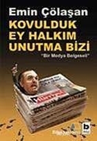 Kovulduk Ey Halkım Unutma Bizi