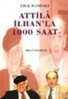 Attila İlhan'la 1000 Saat