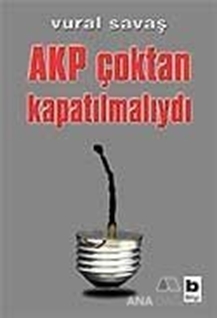 AKP Çoktan Kapatılmalıydı