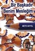 Bir Başkadır Benim Mesleğim