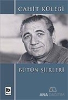 Cahit Külebi - Bütün Şiirleri