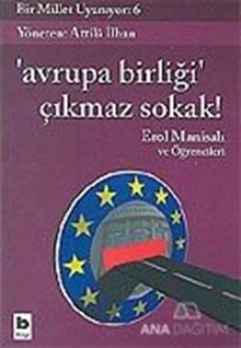Avrupa Birliği Çıkmaz Sokak! Bir Millet Uyanıyor: 6