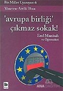 Avrupa Birliği Çıkmaz Sokak! Bir Millet Uyanıyor: 6