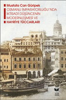 Osmanlı İmparatorluğu'nda İktisadi Düşüncenin Modernleşmesi  Ve Hayriye Tüccarları