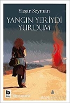 Yangın Yeriydi Yurdum