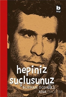 Hepiniz Suçlusunuz