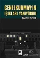 Genelkurmay'ın Işıkları Yanıyordu