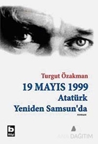 19 Mayıs 1999  Atatürk Yeniden Samsun'da