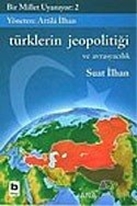 Türklerin Jeopolitiği ve Avrasyacılık  Bir Millet Uyanıyor 2