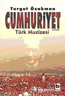 Cumhuriyet Türk Mucizesi Birinci Kitap