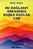 Bu Dağların Arkasında Başka Dağlar Var