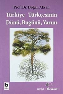 Türkiye Türkçesinin Dünü, Bugünü, Yarını