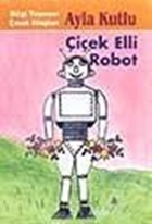 Çiçek Elli Robot