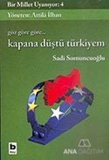 Göz Göre Göre... Kapana Düştü Türkiyem Bir Millet Uyanıyor: 4