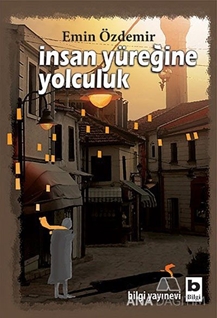 İnsan Yüreğine Yolculuk