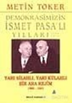 Demokrasimizin İsmet Paşa'lı Yılları 1944-1973 Cilt: 5 Yarı Silahlı, Yarı Külahlı Bir Ara Rejim 1960-1961