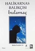 Halikarnas Balıkçısı - Bulamaç Bütün Eserleri: 21