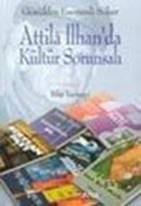 Attila İlhan'da Kültür Sorunsalı