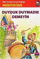 Duyduk Duymadık Demeyin