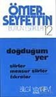 Doğduğum Yer Şiirler / Mensur Şiirler / Fıkralar