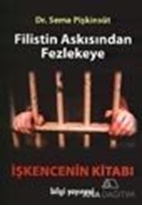 Filistin Askısından Fezlekeye İşkencenin Kitabı