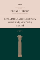 Roma İmparatorluğu’nun Gerileyiş ve Çöküş Tarihi  1. Cilt