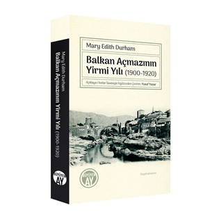 Balkan Açmazının Yirmi Yılı (1900-1920)